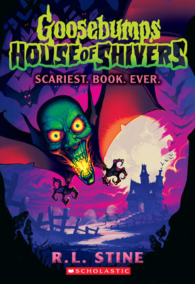 Cover Image for Scariest. Book. Ever. (Goosebumps House of Shivers #1): Volume 1 -- R. L. Stine, Paperback