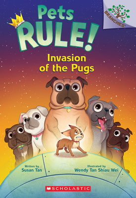 Cover Image for Invasion of the Pugs: A Branches Book (Pets Rule! #5): Volume 5 -- Susan Tan, Paperback