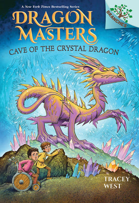 Cave of the Crystal Dragon: A Branches Book (Dragon Masters #26) -- Tracey West, Hardcover