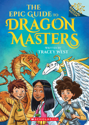 Cover Image for The Epic Guide to Dragon Masters: A Branches Special Edition (Dragon Masters) -- Tracey West, Paperback