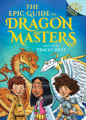 Cover Image for The Epic Guide to Dragon Masters: A Branches Special Edition (Dragon Masters) -- Tracey West, Hardcover