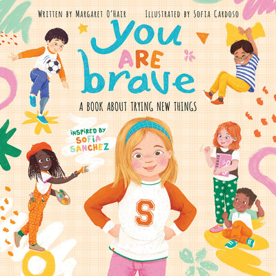 Cover Image for You Are Brave: A Book about Trying New Things -- Margaret O'Hair, Hardcover