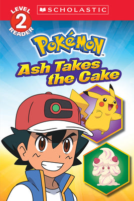 Cover Image for Ash Takes the Cake (Pokémon: Scholastic Reader, Level 2) -- Maria S. Barbo, Paperback