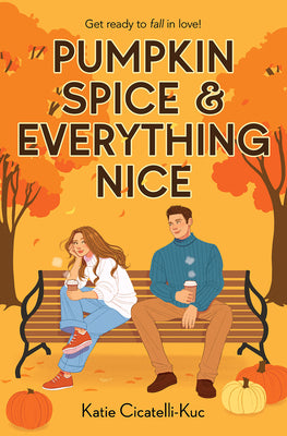Cover Image for Pumpkin Spice & Everything Nice (a Cup O' Jo Novel) -- Katie Cicatelli-Kuc, Paperback