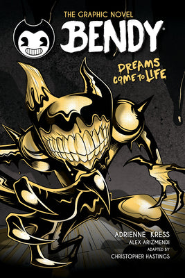 Cover Image for Dreams Come to Life (Bendy Graphic Novel #1) -- Adrienne Kress, Paperback