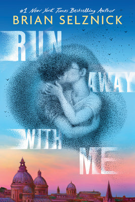 Cover Image for Run Away with Me -- Brian Selznick, Hardcover