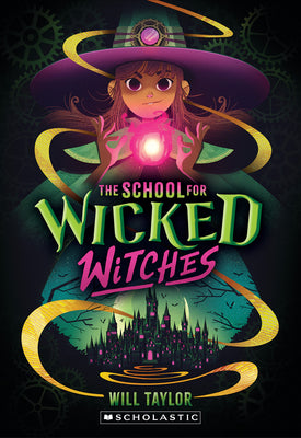Cover Image for The School for Wicked Witches -- Will Taylor, Paperback