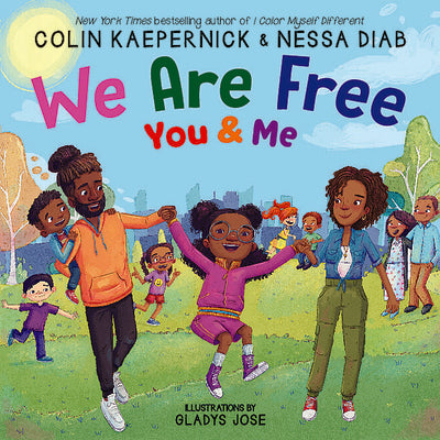 Cover Image for We Are Free, You and Me -- Colin Kaepernick, Hardcover