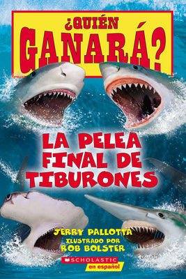 Cover Image for ¿Quién Ganará? La Pelea Final de Tiburones (Who Would Win?: Ultimate Shark Rumble) -- Jerry Pallotta, Paperback
