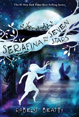 Cover Image for Serafina and the Seven Stars-The Serafina Series Book 4 -- Robert Beatty, Paperback