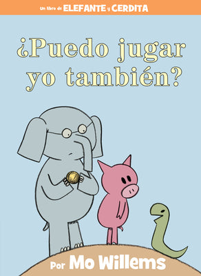 Cover Image for ¿Puedo Jugar Yo También?-An Elephant & Piggie Book, Spanish Edition -- Mo Willems, Hardcover