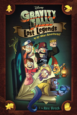 Cover Image for Gravity Falls: Lost Legends: 4 All-New Adventures! -- Alex Hirsch, Hardcover