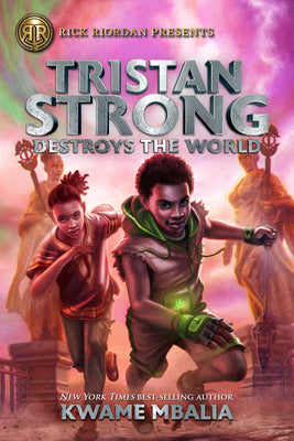 Cover Image for Rick Riordan Presents: Tristan Strong Destroys the World-A Tristan Strong Novel, Book 2 -- Kwame Mbalia, Paperback