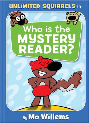 Cover Image for Who Is the Mystery Reader?-An Unlimited Squirrels Book -- Mo Willems, Hardcover