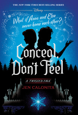 Cover Image for Conceal, Don't Feel: A Twisted Tale -- Jen Calonita, Hardcover
