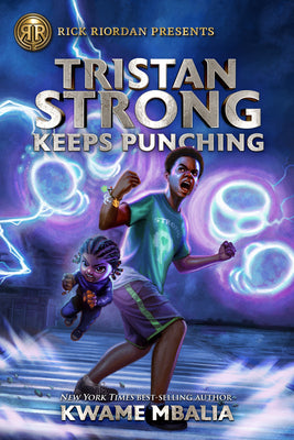 Cover Image for Rick Riordan Presents: Tristan Strong Keeps Punching-A Tristan Strong Novel, Book 3 -- Kwame Mbalia, Paperback