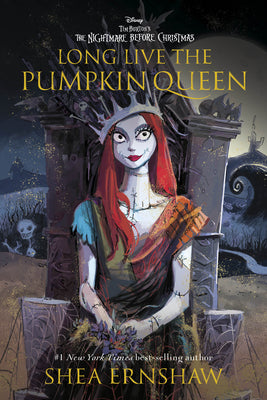Cover Image for Long Live the Pumpkin Queen: Tim Burton's the Nightmare Before Christmas -- Shea Ernshaw, Hardcover