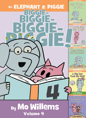 An Elephant & Piggie Biggie! Volume 4 -- Mo Willems, Hardcover