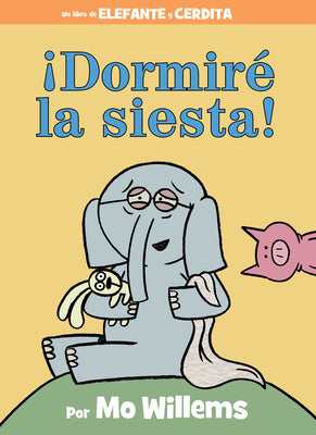 Cover Image for ¡Dormiré La Siesta! -- Mo Willems, Hardcover