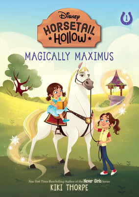 Cover Image for Magically Maximus: Princess Rapunzels Horse (Disneys Horsetail Hollow, Book 1) -- Kiki Thorpe, Paperback