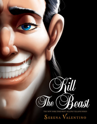 Cover Image for Kill the Beast: A Tale of Everyone's Favorite Guy -- Serena Valentino, Hardcover