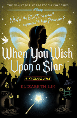 Cover Image for When You Wish Upon a Star: A Twisted Tale -- Elizabeth Lim, Hardcover