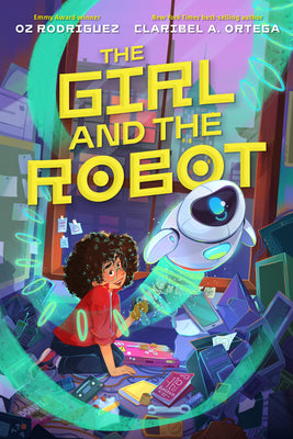 Cover Image for The Girl and the Robot -- Oz Rodriguez, Hardcover