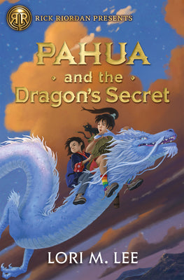 Cover Image for Rick Riordan Presents: Pahua and the Dragon's Secret -- Lori Lee, Paperback