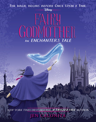 Cover Image for Fairy Godmother: An Enchanters Tale -- Jen Calonita, Hardcover