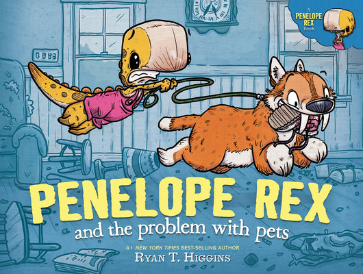 Cover Image for Penelope Rex and the Problem with Pets -- Ryan T. Higgins, Hardcover