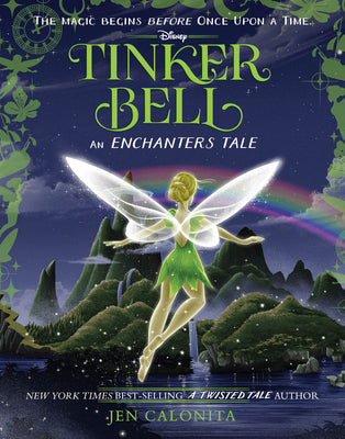 Cover Image for Tinker Bell: An Enchanters Tale -- Jen Calonita, Hardcover