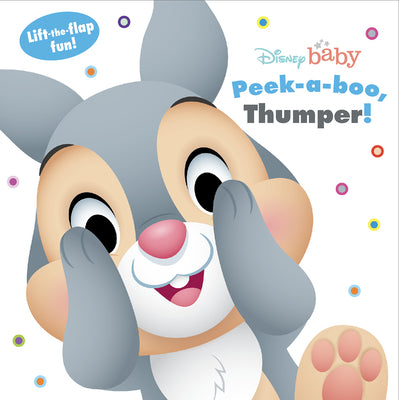 Cover Image for Disney Baby: Peek a Boo, Thumper!: Lift-The-Flap Fun! -- Disney Books, Board Books