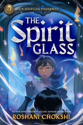 Cover Image for Rick Riordan Presents: The Spirit Glass -- Roshani Chokshi, Paperback