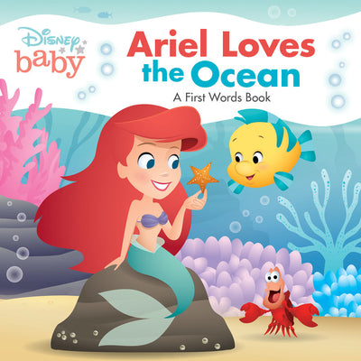 Cover Image for Disney Baby: Ariel Loves the Ocean: A First Words Book -- Disney Books, Board Books