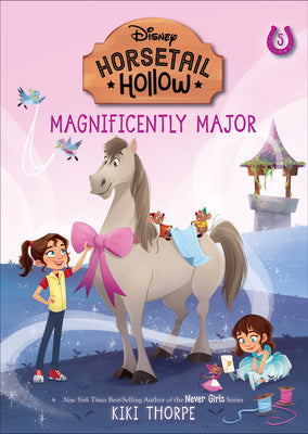 Cover Image for Magnificently Major: Princess Cinderellas Horse (Disneys Horsetail Hollow, Book 5) -- Kiki Thorpe, Paperback