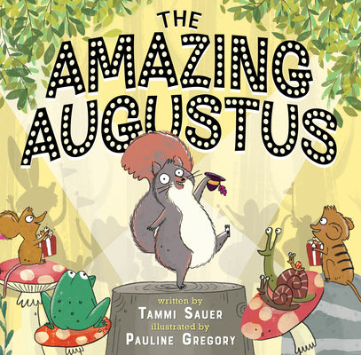 Cover Image for The Amazing Augustus -- Tammi Sauer, Hardcover