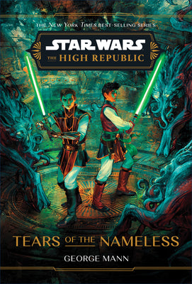 Cover Image for Star Wars: The High Republic: Tears of the Nameless -- George Mann, Hardcover
