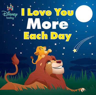 Cover Image for Disney Baby: I Love You More Each Day -- Nancy Parent, Board Books