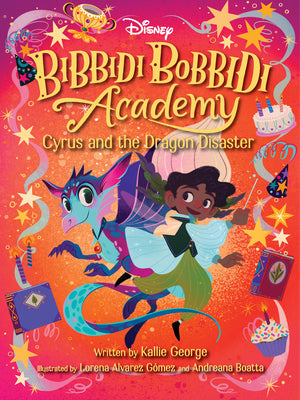 Disney Bibbidi Bobbidi Academy #4: Cyrus and the Dragon Disaster -- Kallie George, Paperback