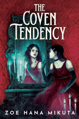Cover Image for The Coven Tendency -- Zoe Hana Mikuta, Hardcover