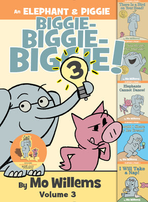 Cover Image for An Elephant & Piggie Biggie! Volume 3 -- Mo Willems, Hardcover