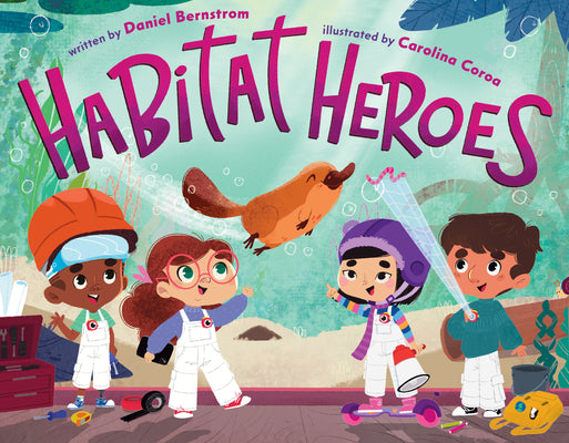 Cover Image for Habitat Heroes -- Daniel Bernstrom, Hardcover