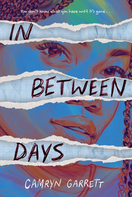 Cover Image for In Between Days -- Camryn Garrett, Hardcover