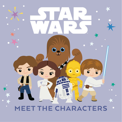 Cover Image for Star Wars: Meet the Characters -- Lucasfilm Press, Board Books