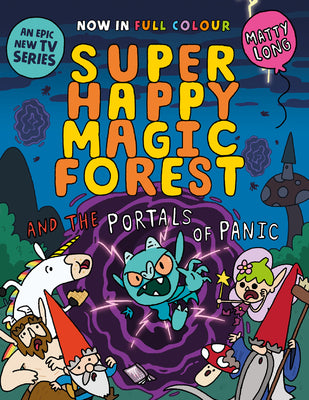 Cover Image for Super Happy Magic Forest and the Portals of Panic: Volume 2 -- Matty Long, Paperback