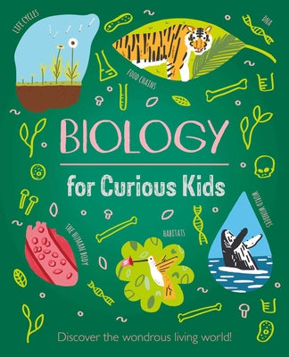 Cover Image for Biology for Curious Kids: Discover the Wondrous Living World! -- Baker, Hardcover