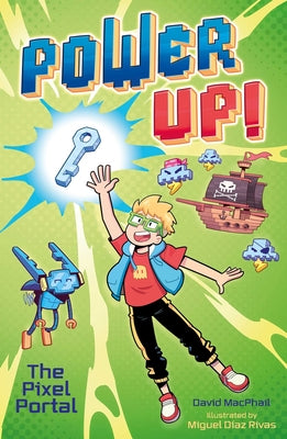 Cover Image for Power Up! the Pixel Portal -- MacPhail, Paperback