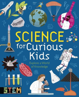 Cover Image for Science for Curious Kids: Explore a World of Knowledge -- Laura Baker, Hardcover
