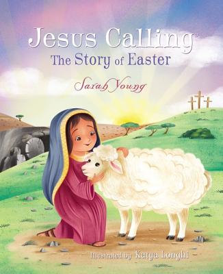Cover Image for Jesus Calling: The Story of Easter -- Sarah Young, Hardcover