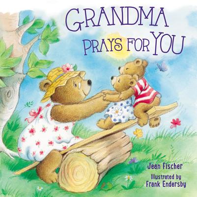 Cover Image for Grandma Prays for You -- Jean Fischer, Board Books